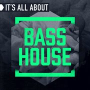 It's all about bass house cover image cdn