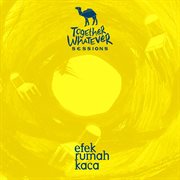 Together whatever sessions present efek rumah kaca 10th year album anniversary cover image cdn