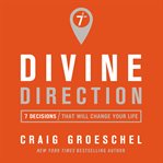 Divine direction : 7 decisions that will change your life cover image cdn