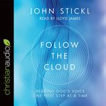 Follow the cloud : hearing God's voice one next step at a time cover image cdn