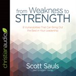 From weakness to strength : 8 vulnerabilities that can bring out the best in your leadership cover image cdn