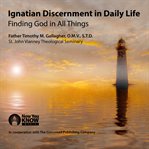 Ignatian discernment in daily life. Finding God in All Things cover image cdn