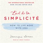 L'art de la simplicité : how to live more with less cover image cdn