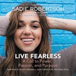 Live fearless : a call to power, passion, and purpose cover image cdn