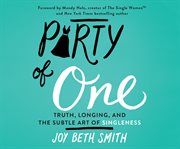 Party of One : Truth, Longing, and the Subtle Art of Singleness cover image cdn
