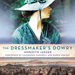The dressmaker's dowry : a novel cover image cdn