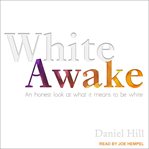 White awake : an honest look at what it means to be white cover image cdn