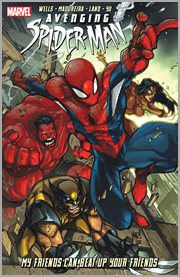 Avenging Spider-man : my friends can beat up your friends. Issue 1-5 cover image cdn
