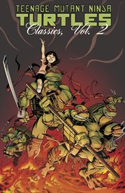 Teenage Mutant Ninja Turtles : classics. Volume 2 cover image cdn