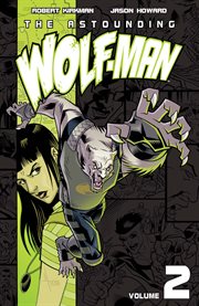The astounding Wolf-Man. Volume 2, issue 8-12 cover image cdn