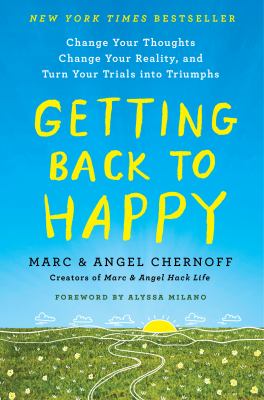 Getting back to happy : change your thoughts, change your reality, and turn your trials into triumphs  cover image cdn