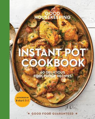 Instant Pot cookbook : 60 delicious foolproof recipes cover image