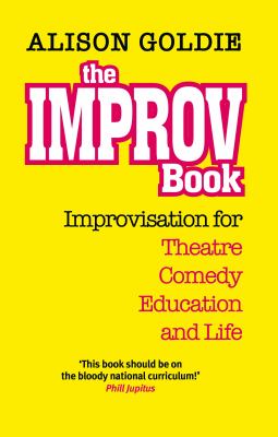 The improv book : improvisation for theatre, comedy, education and life  cover image cdn