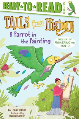 A parrot in the painting : the story of Frida Kahlo and Bonito  cover image cdn
