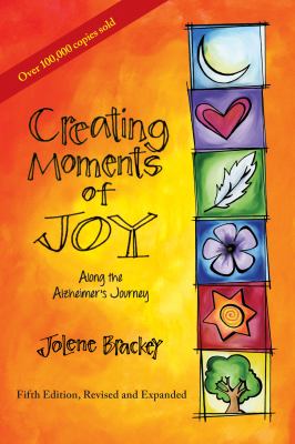 Creating moments of joy : along the Alzheimer's journey  cover image cdn