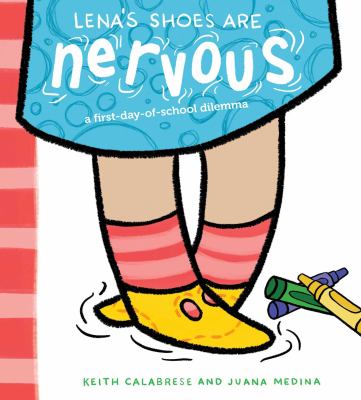 Lena's shoes are nervous : a first-day-of-school dilemma  cover image cdn