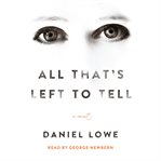 All that's left to tell : a novel cover image cdn