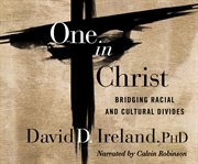 One in christ. Bridging Racial & Cultural Divides cover image cdn