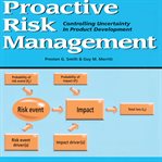 Proactive risk management : [controlling uncertainty in product development] cover image cdn