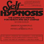 Self-hypnosis : the complete manual for health and self-change second edition cover image cdn