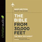 The new testament. Soaring Through the Scriptures in One Year from Genesis to Revelation cover image cdn