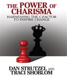 The power charisma. Harnessing the C-Factor to Inspire Change cover image cdn
