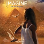 Imagine...the ten plagues cover image cdn