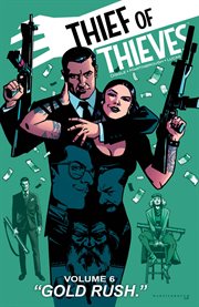 Thief of thieves, vol. 6 : gold rush. Issue 32-37 cover image cdn