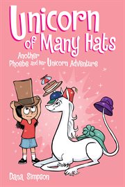 Phoebe and her unicorn. 7, Unicorn of many hats cover image cdn