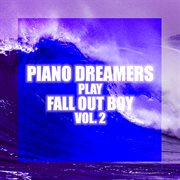 Piano dreamers play fall out boy, vol. 2 (instrumental) cover image cdn