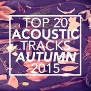 Top 20 acoustic tracks autumn 2015 cover image cdn