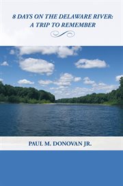 8 days on the delaware river. A Trip to Remember cover image cdn