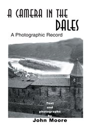 A camera in the dales. A Photographic Record cover image cdn