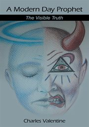 A Modern Day Prophet : The Visible Truth cover image cdn