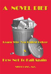 A novel diet. Learn Why You Failed Before & How Not to Fail Again cover image cdn