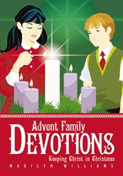 Advent family devotions. Keeping Christ in Christmas cover image cdn