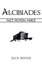 Alcibiades. Fact, Fiction, Farce cover image cdn