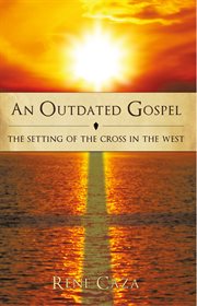 An outdated gospel. The Setting of the Cross in the West cover image cdn