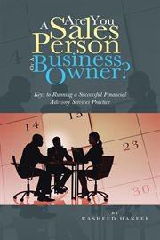 Are you a sales person or a business owner?. Keys to Running a Successful Financial Advisory Services Practice cover image cdn