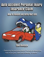 Auto accident personal injury insurance claim : (how to evaluate and settle your loss) cover image cdn