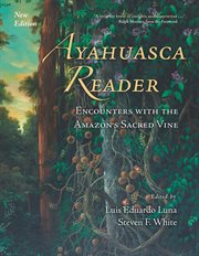 Ayahuasca reader : encounters with the Amazon's sacred vine cover image cdn
