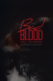 Bad blood. Parole ... for a Murderer? cover image cdn
