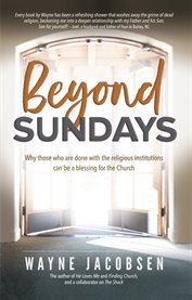 Beyond sundays. Why those who are done with the religious institutions can be a blessing for the Church cover image cdn