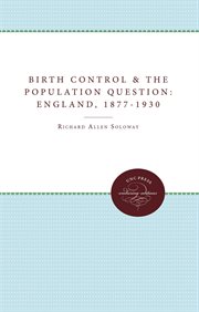 Birth control and the population question in England, 1877-1930 cover image cdn
