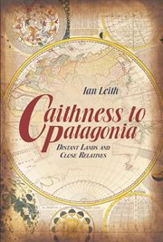 Caithness to Patagonia : distant lands and close relatives cover image cdn