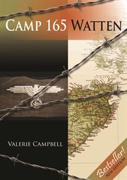 Camp 165 Watten : Scotland's most secretive prisoner of war camp cover image cdn