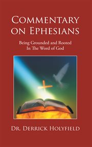 Commentary on ephesians. Being Grounded and Rooted in the Word of God cover image cdn