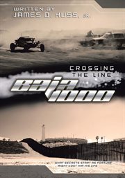 Crossing the line baja 1000. What Secrets Starts as Fortune Might Cost Him His Life cover image cdn