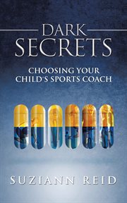 Dark secrets. Choosing Your Child's Sports Coach cover image cdn