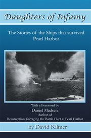 Daughters of infamy : the stories of the ships that survived Pearl Harbor cover image cdn
